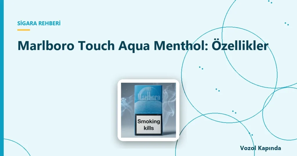 Marlboro Touch Aqua Menthol: Özellikler - marlboro touch