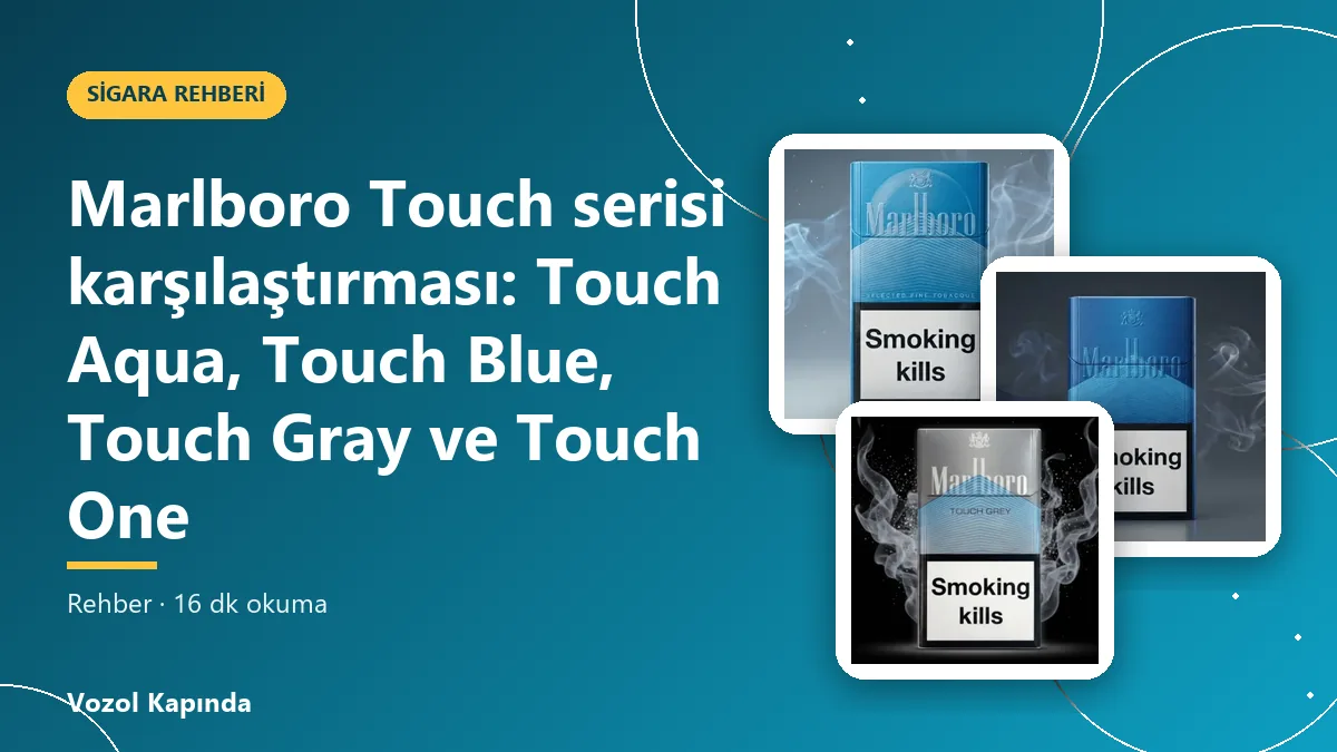 Marlboro Touch serisi karşılaştırması: Touch Aqua, Touch Blue, Touch Gray ve Touch One