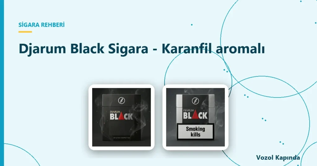 Djarum Black Sigara - Karanfil aromalı - karanfilli sigara