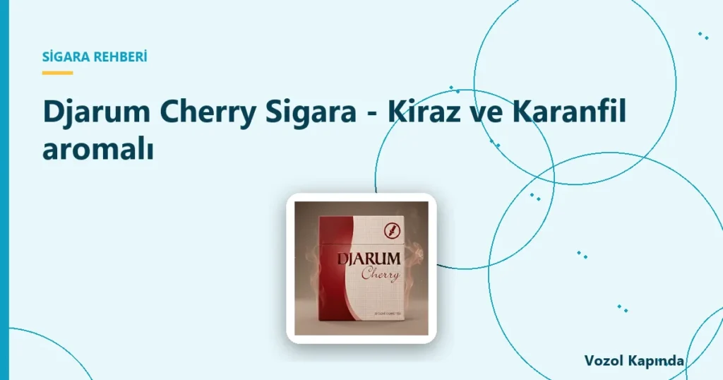 Djarum Cherry Sigara - Kiraz ve Karanfil aromalı - karanfilli sigara