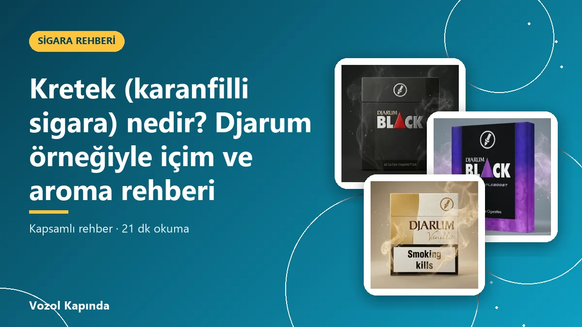 Kretek (karanfilli sigara) nedir? Djarum örneğiyle içim ve aroma rehberi