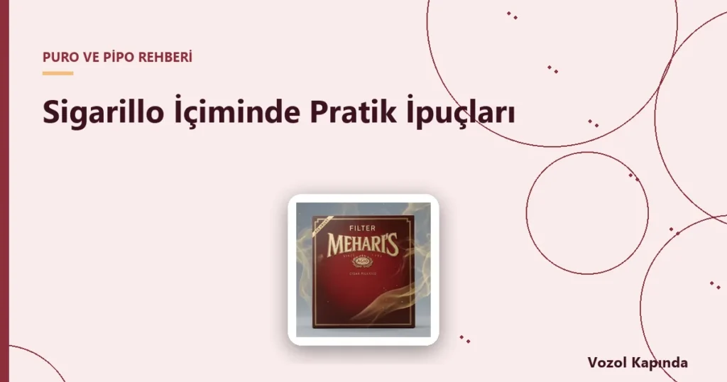 Sigarillo İçiminde Pratik İpuçları - sigarillo nedir