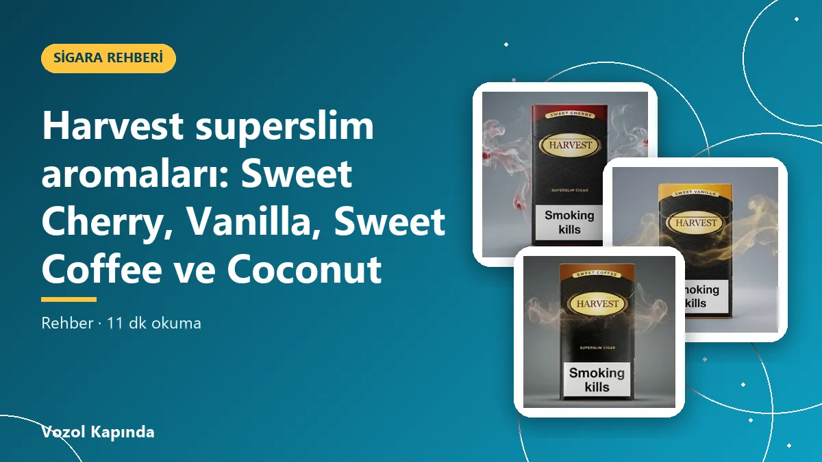 Harvest superslim aromaları: Sweet Cherry, Vanilla, Sweet Coffee ve Coconut