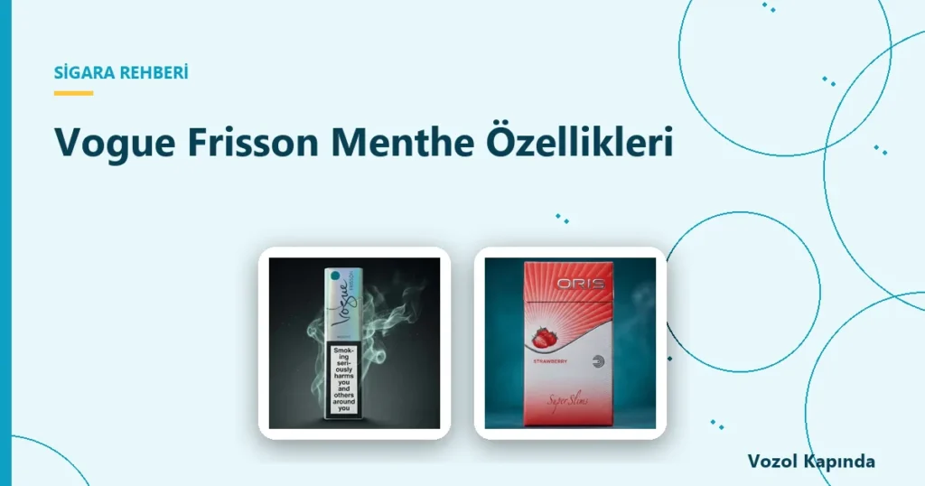 Vogue Frisson Menthe Özellikleri - vogue sigara
