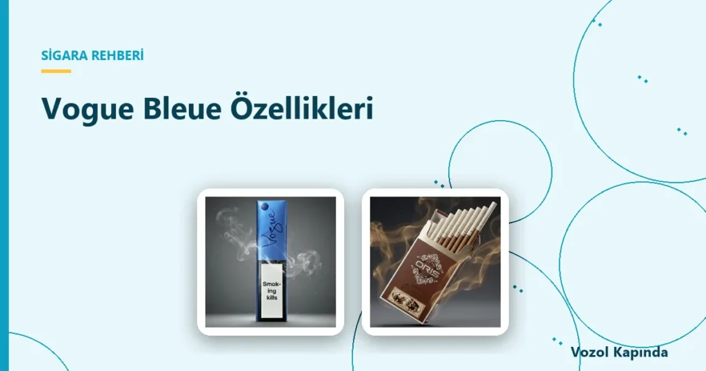 Vogue Bleue Özellikleri - vogue sigara