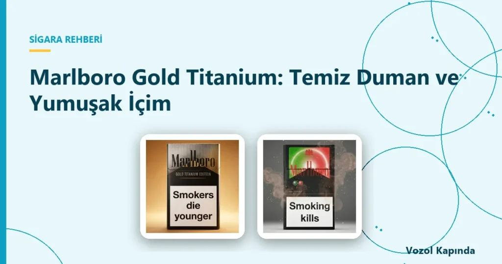Marlboro Gold Titanium: Temiz Duman ve Yumuşak İçim - marlboro gold