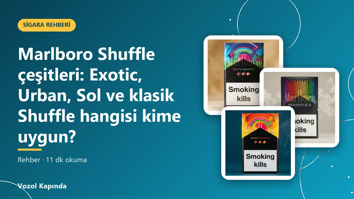 Marlboro Shuffle çeşitleri: Exotic, Urban, Sol ve klasik Shuffle hangisi kime uygun?