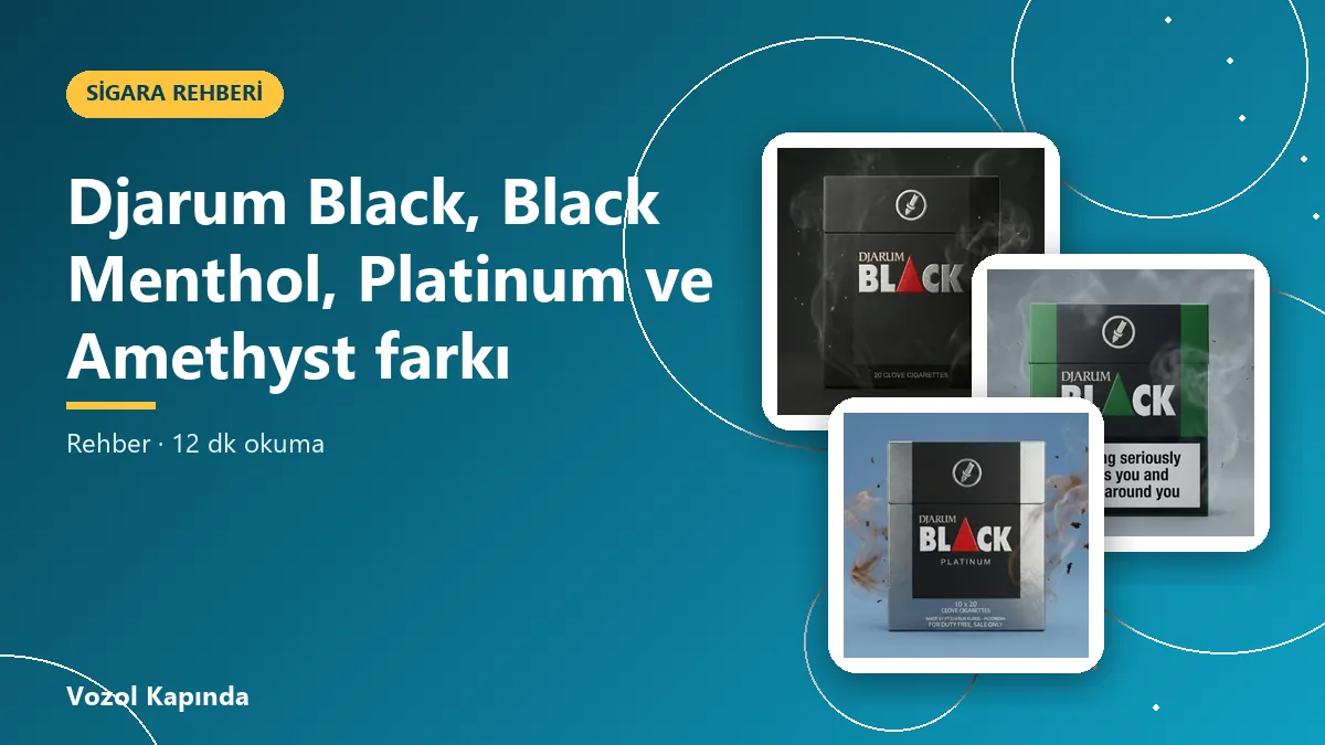 Djarum Black, Black Menthol, Platinum ve Amethyst farkı