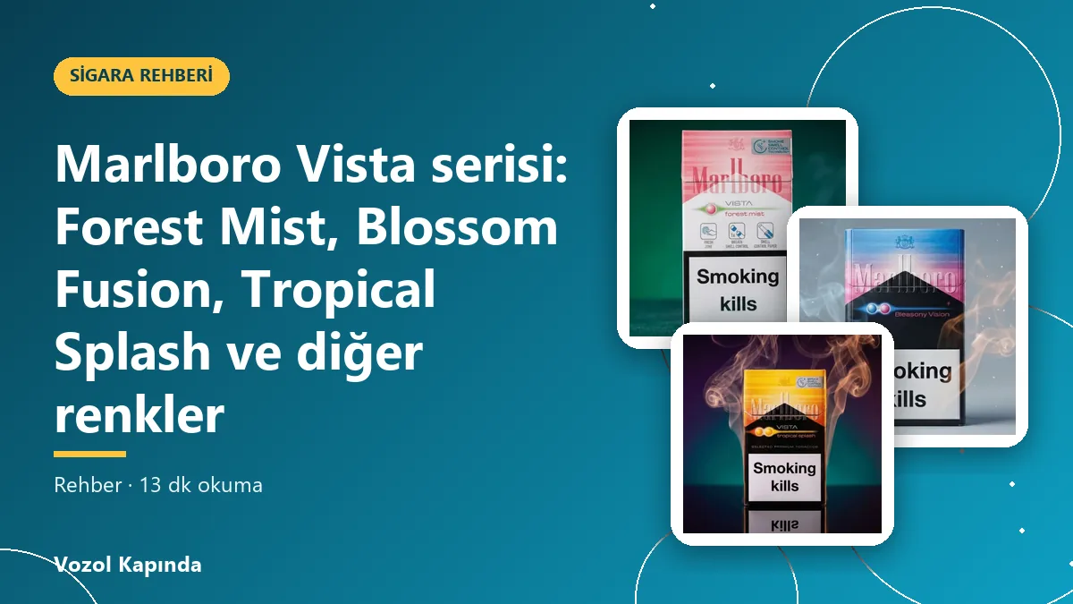 Marlboro Vista serisi: Forest Mist, Blossom Fusion, Tropical Splash ve diğer renkler