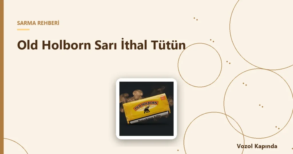 Old Holborn Sarı İthal Tütün - ithal sarma tütünü