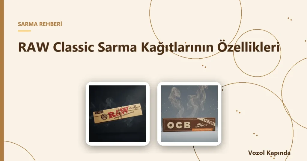 RAW Classic Sarma Kağıtlarının Özellikleri - ocb organic hemp