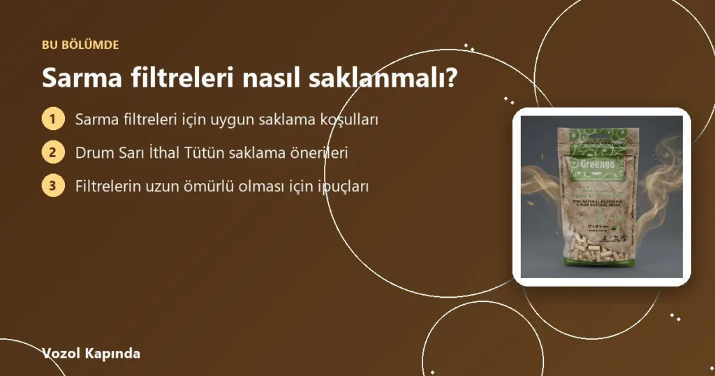 Sarma filtreleri nasıl saklanmalı? - sarma filtresi