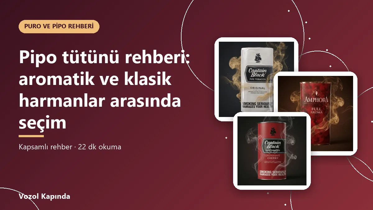 Pipo tütünü rehberi: aromatik ve klasik harmanlar arasında seçim