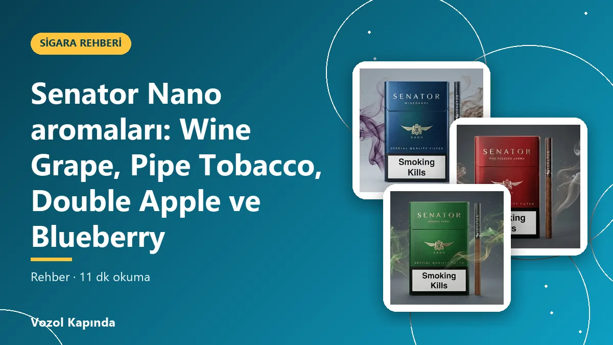 Senator Nano aromaları: Wine Grape, Pipe Tobacco, Double Apple ve Blueberry