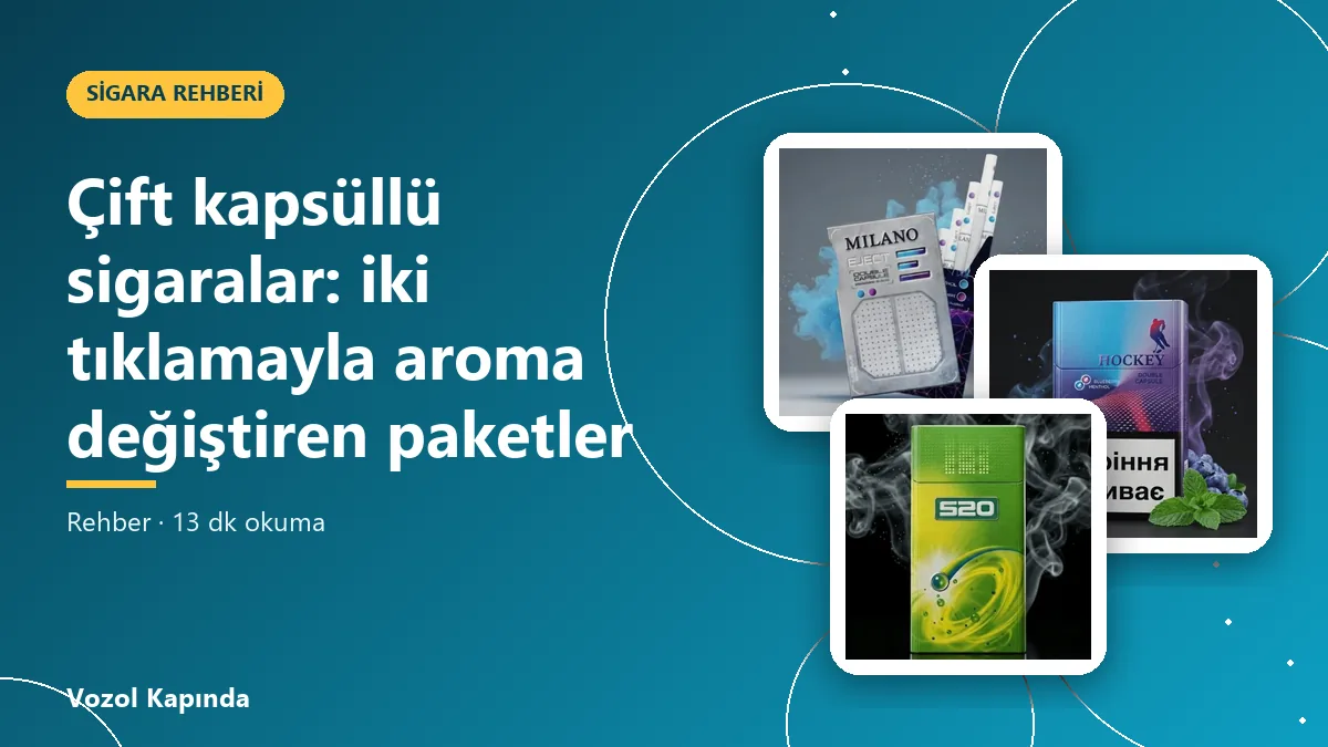 Çift kapsüllü sigaralar: iki tıklamayla aroma değiştiren paketler