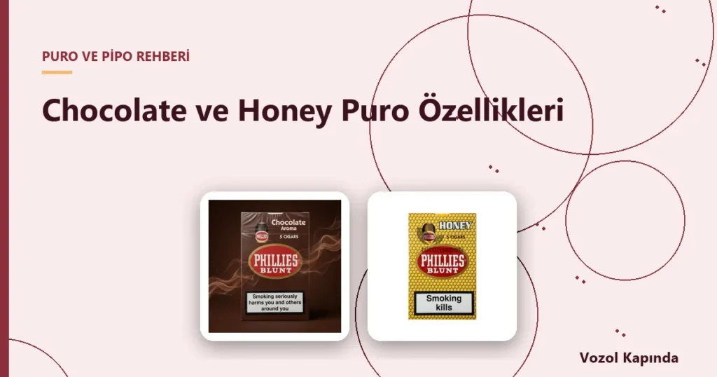 Chocolate ve Honey Puro Özellikleri - phillies blunt