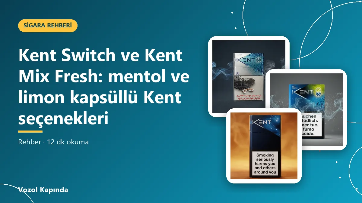 Kent Switch ve Kent Mix Fresh: mentol ve limon kapsüllü Kent seçenekleri