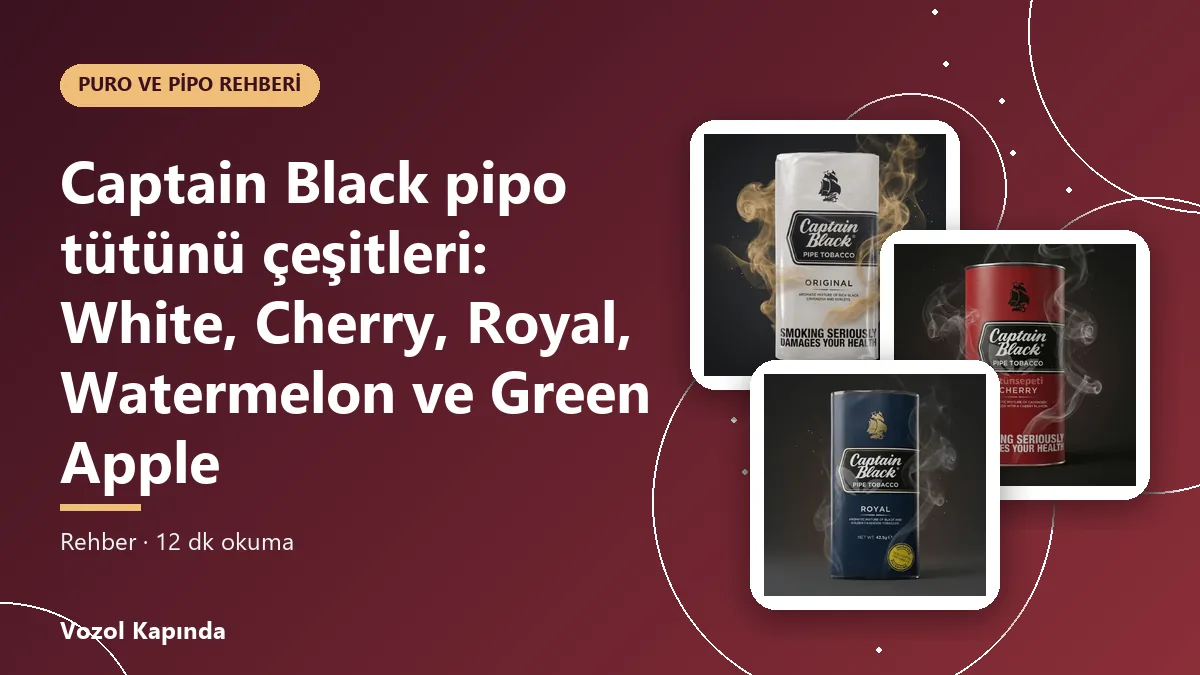 Captain Black pipo tütünü çeşitleri: White, Cherry, Royal, Watermelon ve Green Apple