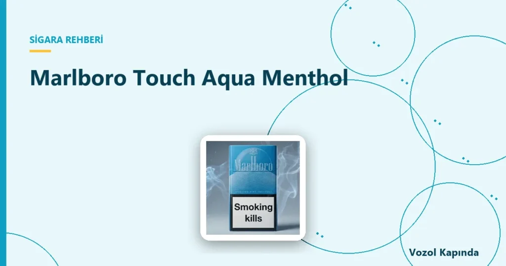 Marlboro Touch Aqua Menthol - orijinal sigara nasıl anlaşılır