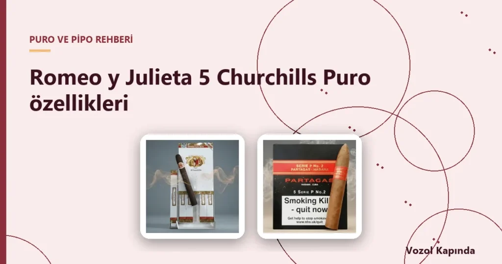 Romeo y Julieta 5 Churchills Puro özellikleri - puro boyları