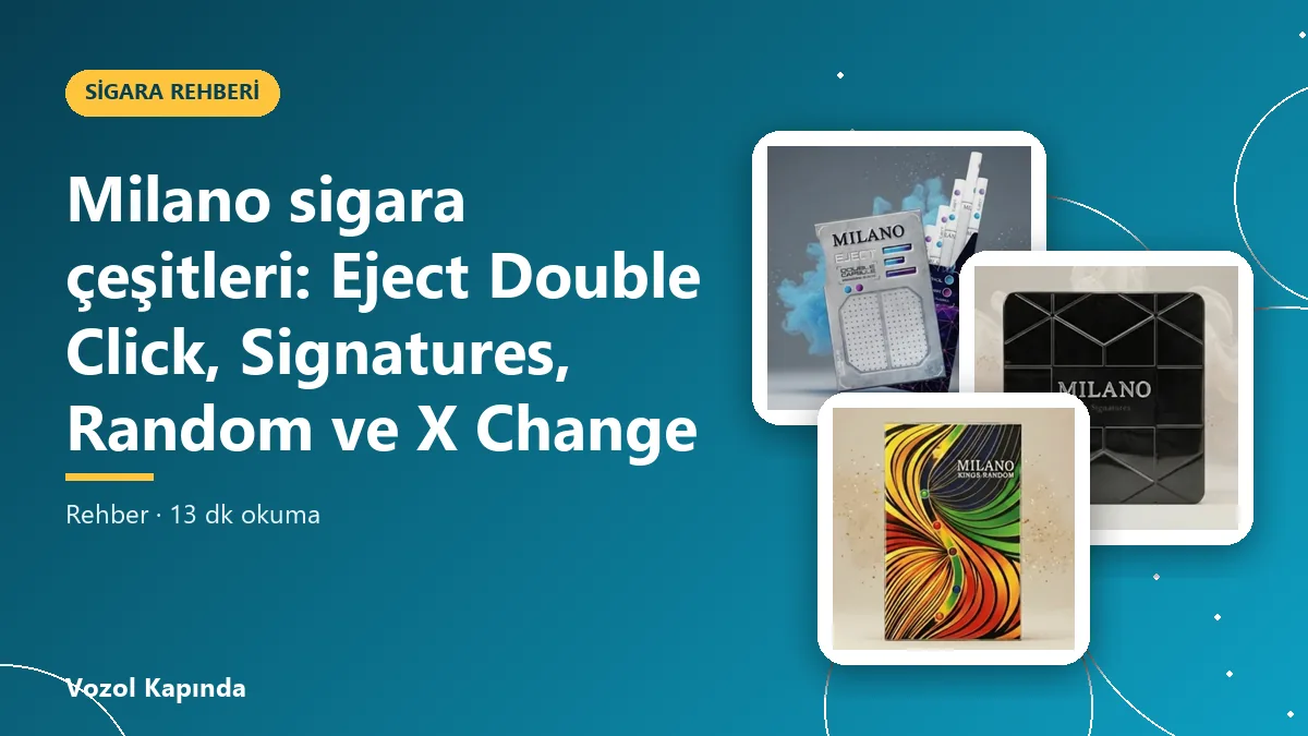 Milano sigara çeşitleri: Eject Double Click, Signatures, Random ve X Change