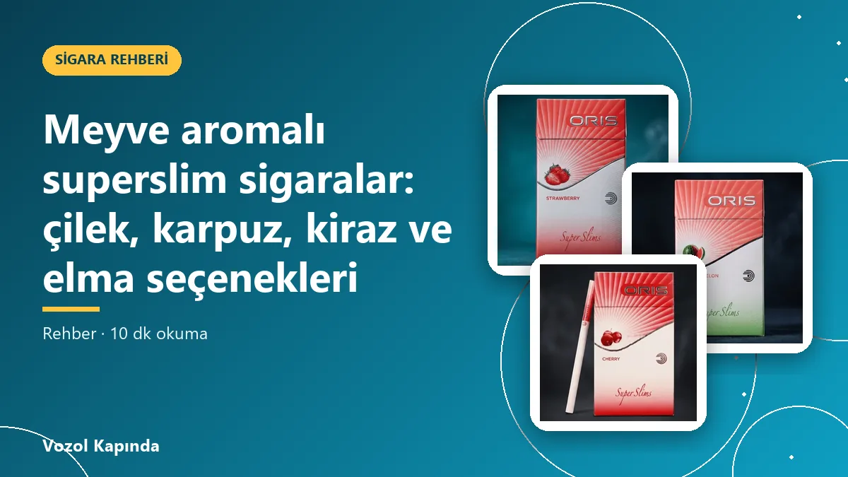 Meyve aromalı superslim sigaralar: çilek, karpuz, kiraz ve elma seçenekleri
