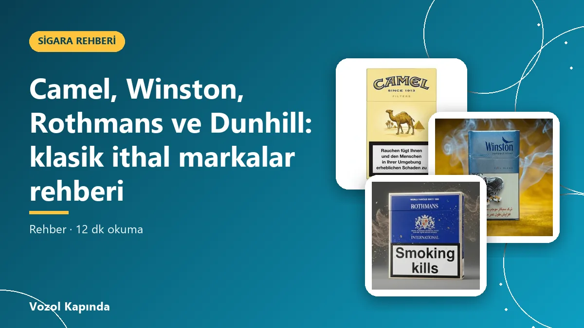 Camel, Winston, Rothmans ve Dunhill: klasik ithal markalar rehberi