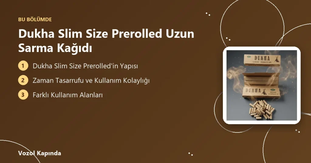 Dukha Slim Size Prerolled Uzun Sarma Kağıdı - zıvanalı sigara kağıdı