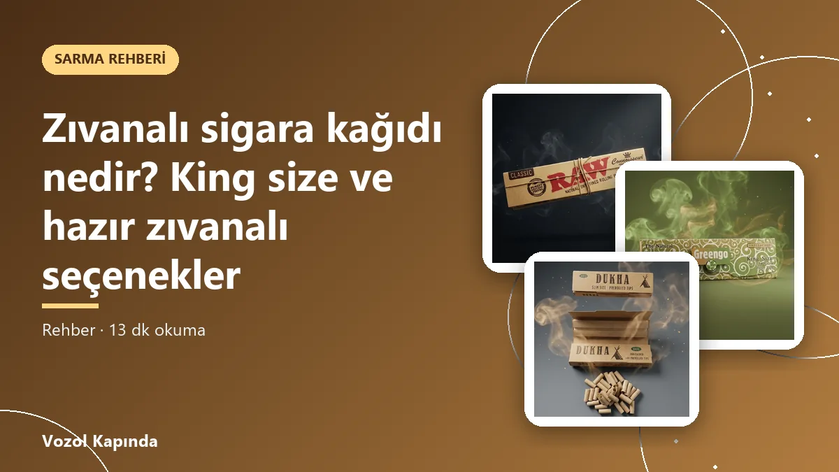 Zıvanalı sigara kağıdı nedir? King size ve hazır zıvanalı seçenekler