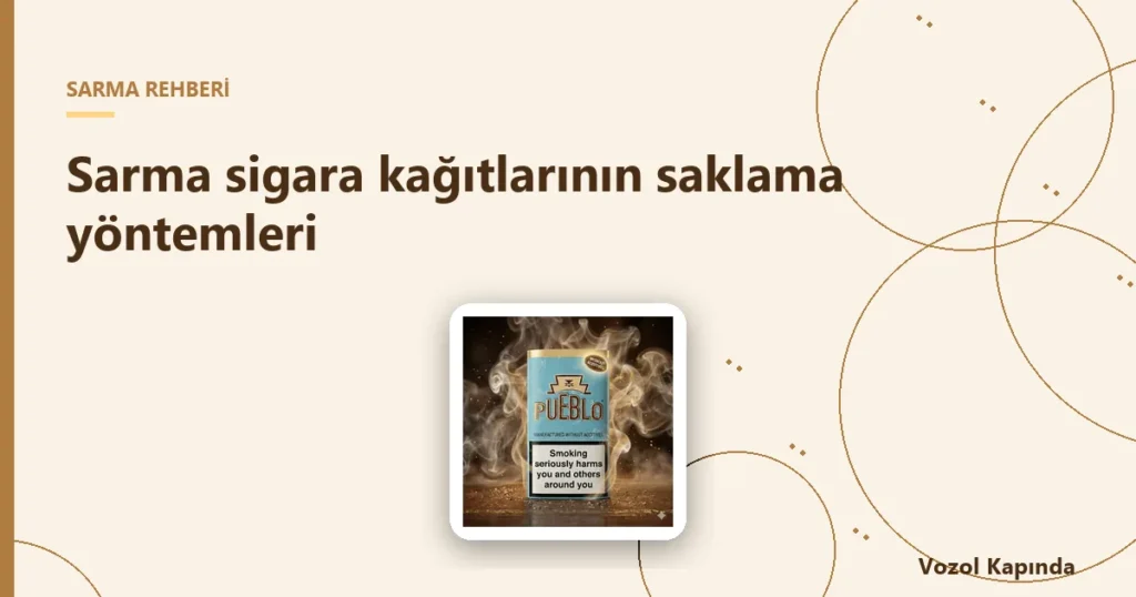 Sarma sigara kağıtlarının saklama yöntemleri - smoking sigara kağıdı