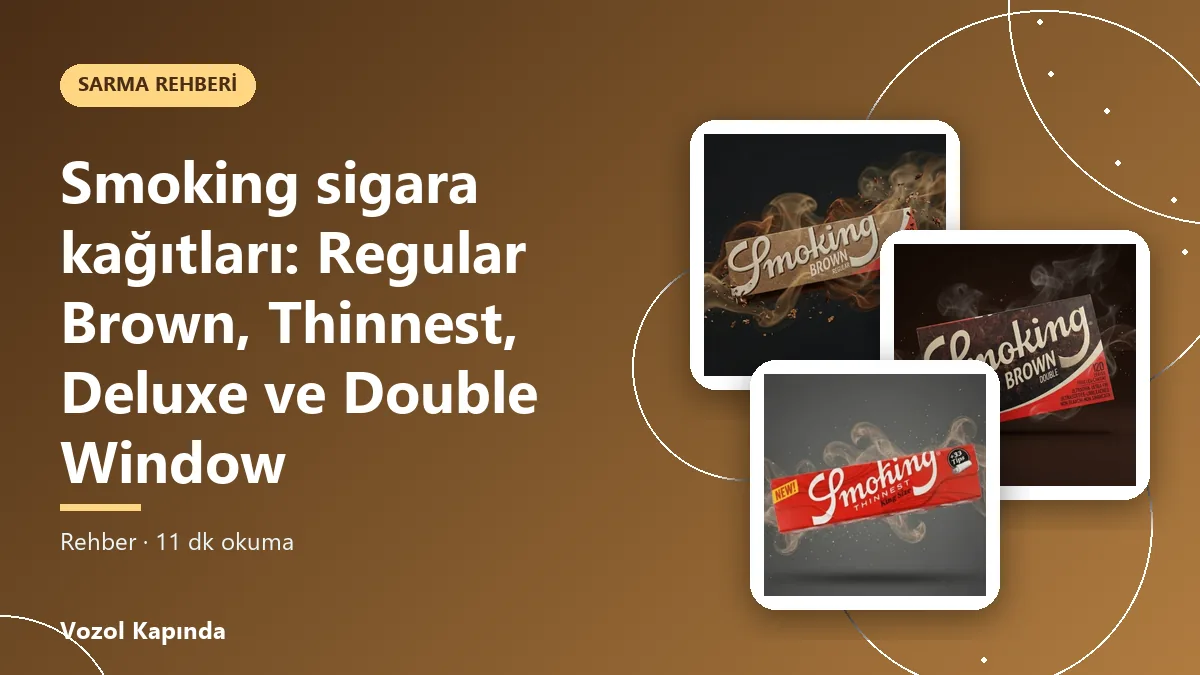 Smoking sigara kağıtları: Regular Brown, Thinnest, Deluxe ve Double Window