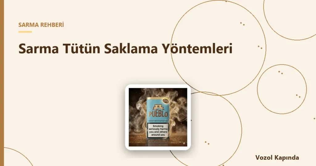 Sarma Tütün Saklama Yöntemleri - amber leaf tütün