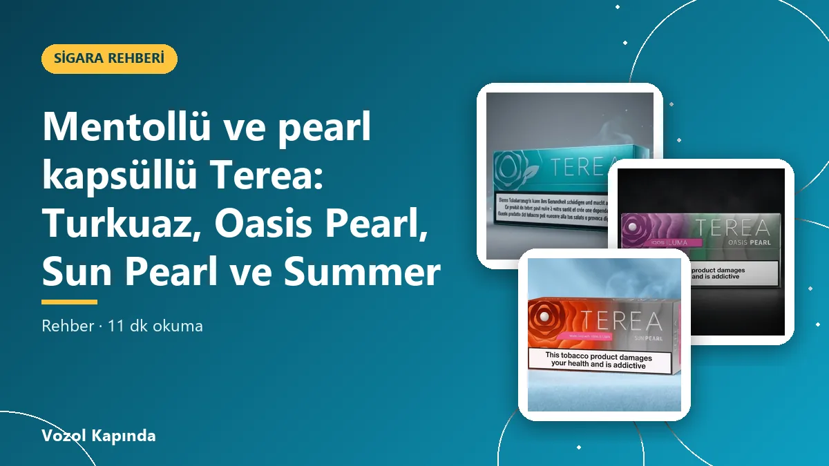Mentollü ve pearl kapsüllü Terea: Turkuaz, Oasis Pearl, Sun Pearl ve Summer