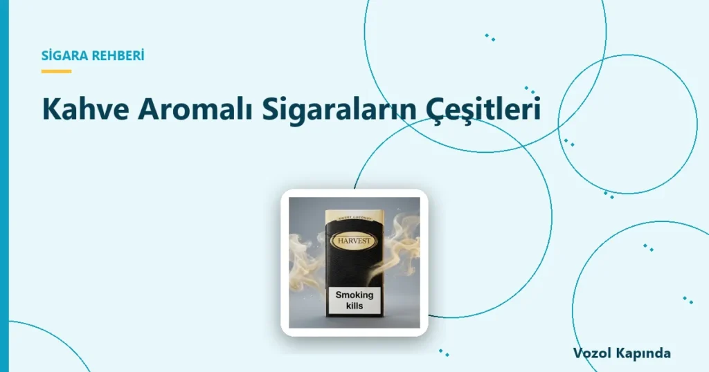 Kahve Aromalı Sigaraların Çeşitleri - kahve aromalı sigara