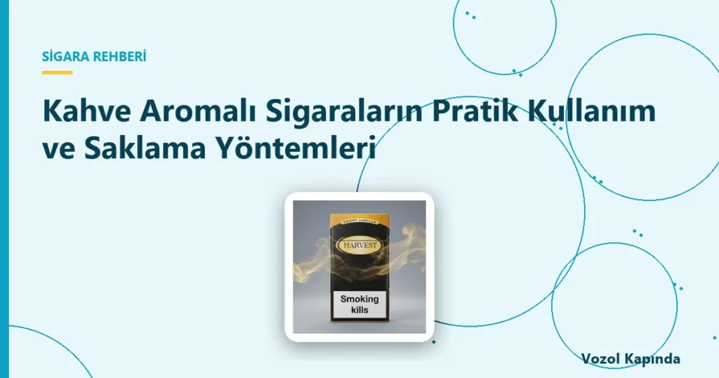 Kahve Aromalı Sigaraların Pratik Kullanım ve Saklama Yöntemleri - kahve aromalı sigara