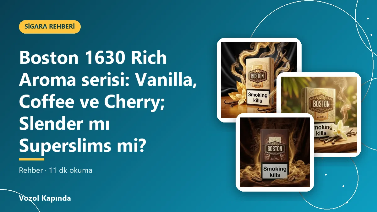 Boston 1630 Rich Aroma serisi: Vanilla, Coffee ve Cherry; Slender mı Superslims mi?