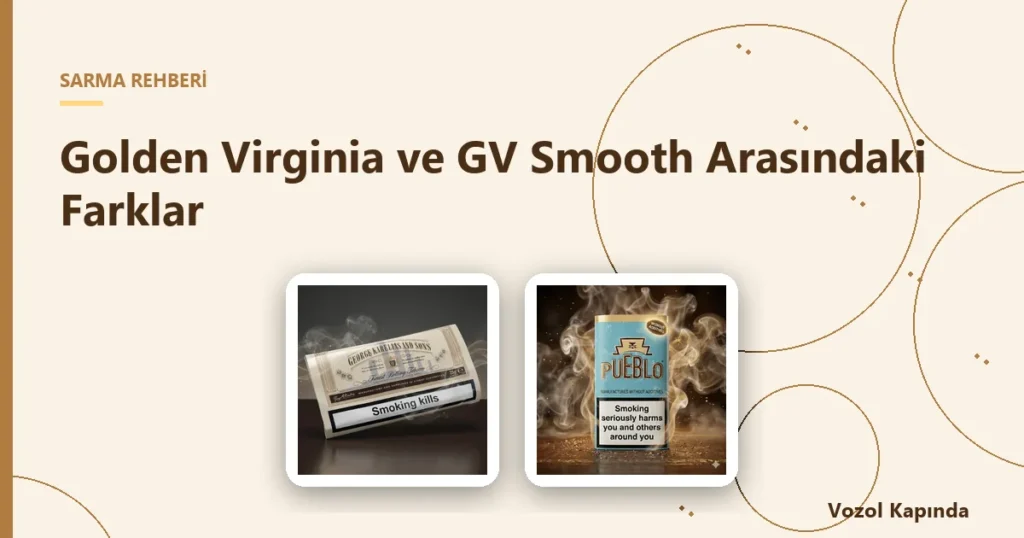 Golden Virginia ve GV Smooth Arasındaki Farklar - golden virginia