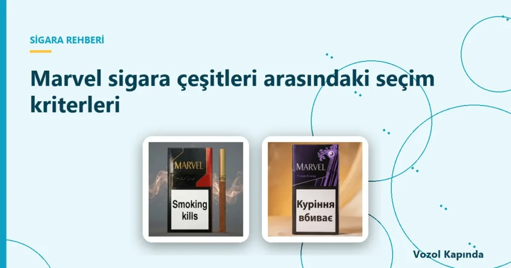 Marvel sigara çeşitleri arasındaki seçim kriterleri - marvel sigara