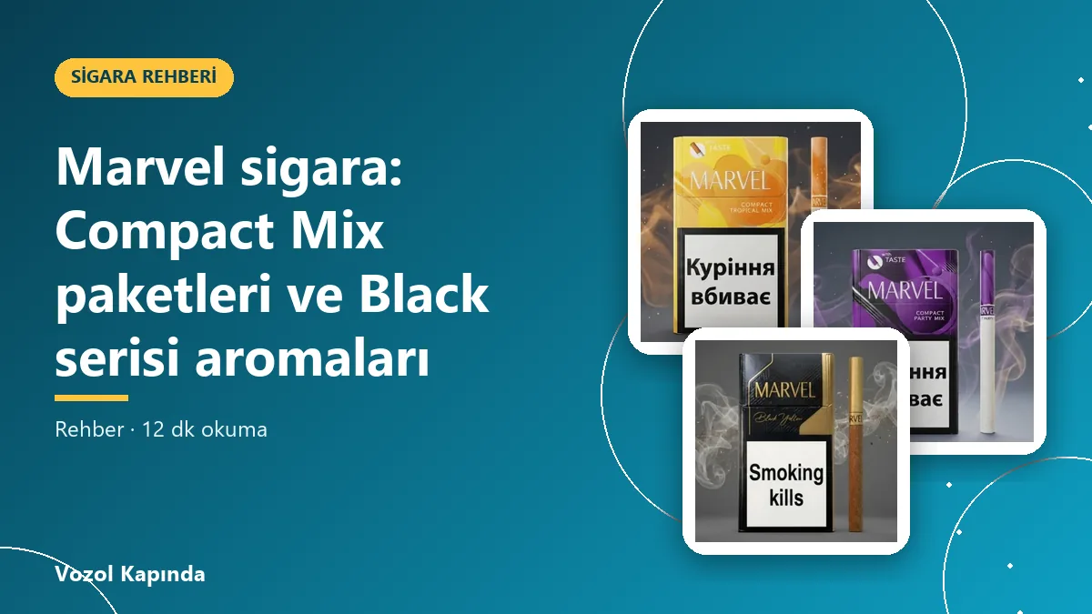 Marvel sigara: Compact Mix paketleri ve Black serisi aromaları