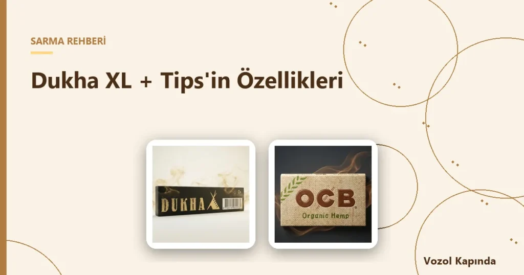 Dukha XL + Tips'in Özellikleri - uzun sigara kağıdı