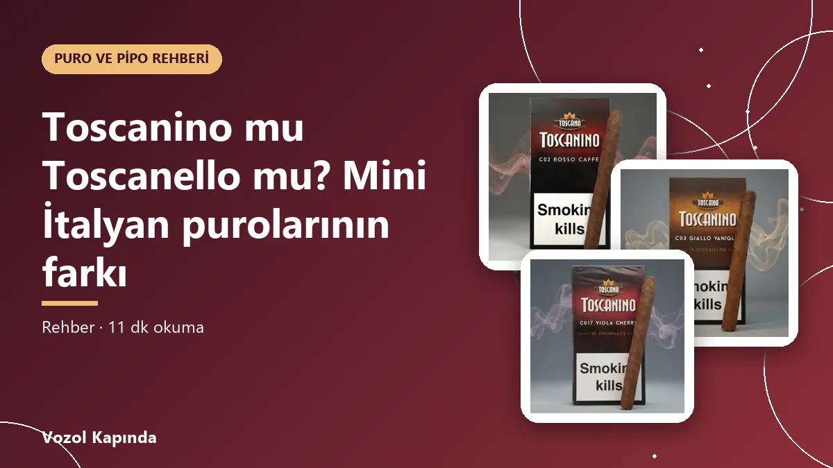 Toscanino mu Toscanello mu? Mini İtalyan purolarının farkı