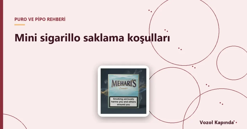 Mini sigarillo saklama koşulları - mini sigarillo