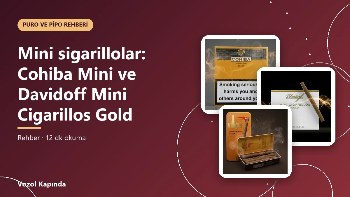 Mini sigarillolar: Cohiba Mini ve Davidoff Mini Cigarillos Gold