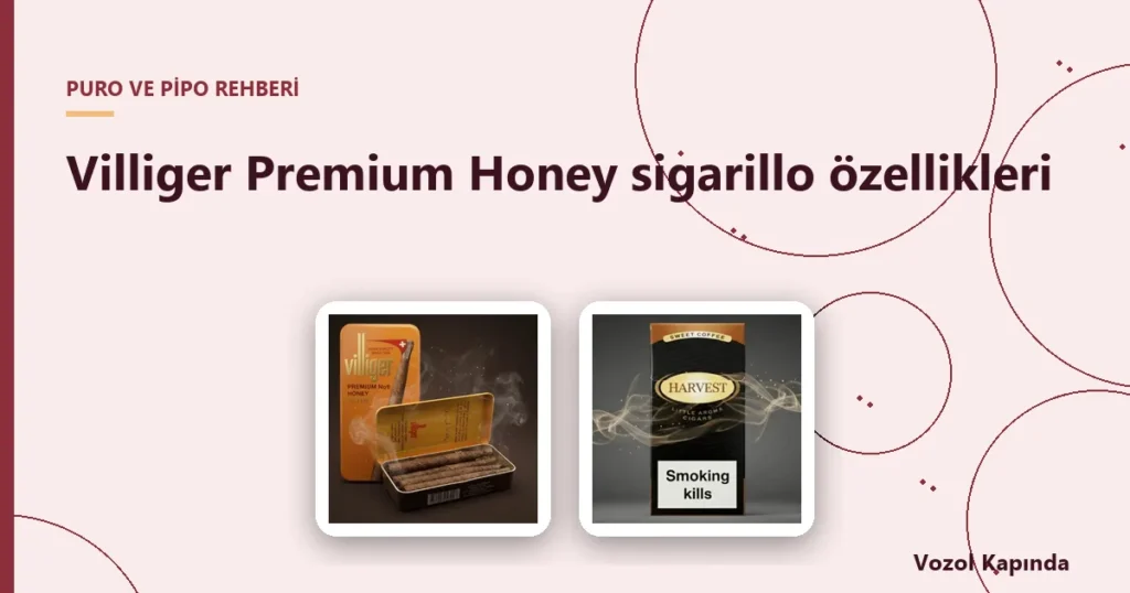 Villiger Premium Honey sigarillo özellikleri - villiger sigarillo